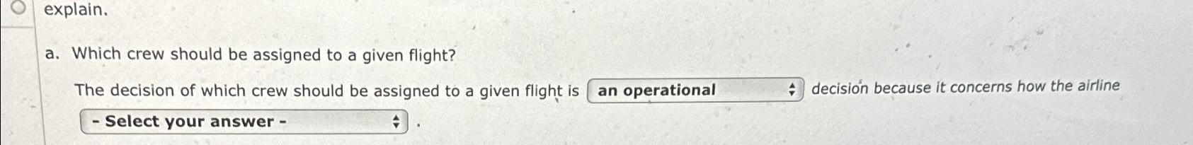  explain. a. Which crew should be assigned to a given flight?