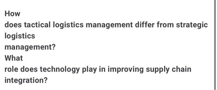  How does tactical logistics management differ from strategic logistics management? What