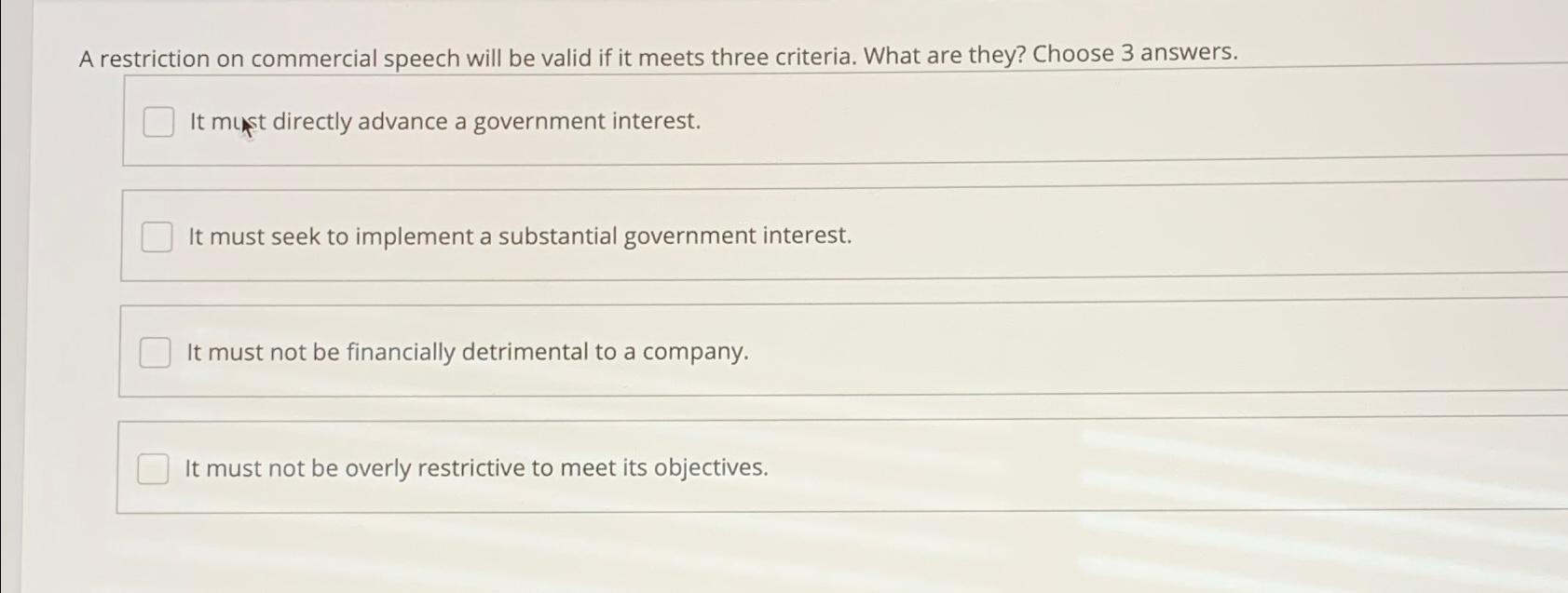  A restriction on commercial speech will be valid if it meets