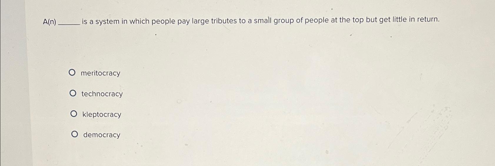  A(n) is a system in which people pay large tributes to