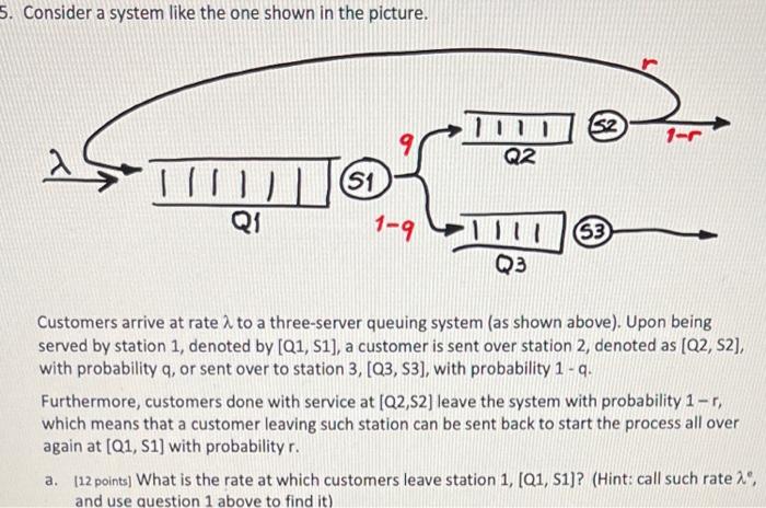  Consider a system like the one shown in the picture. Customers