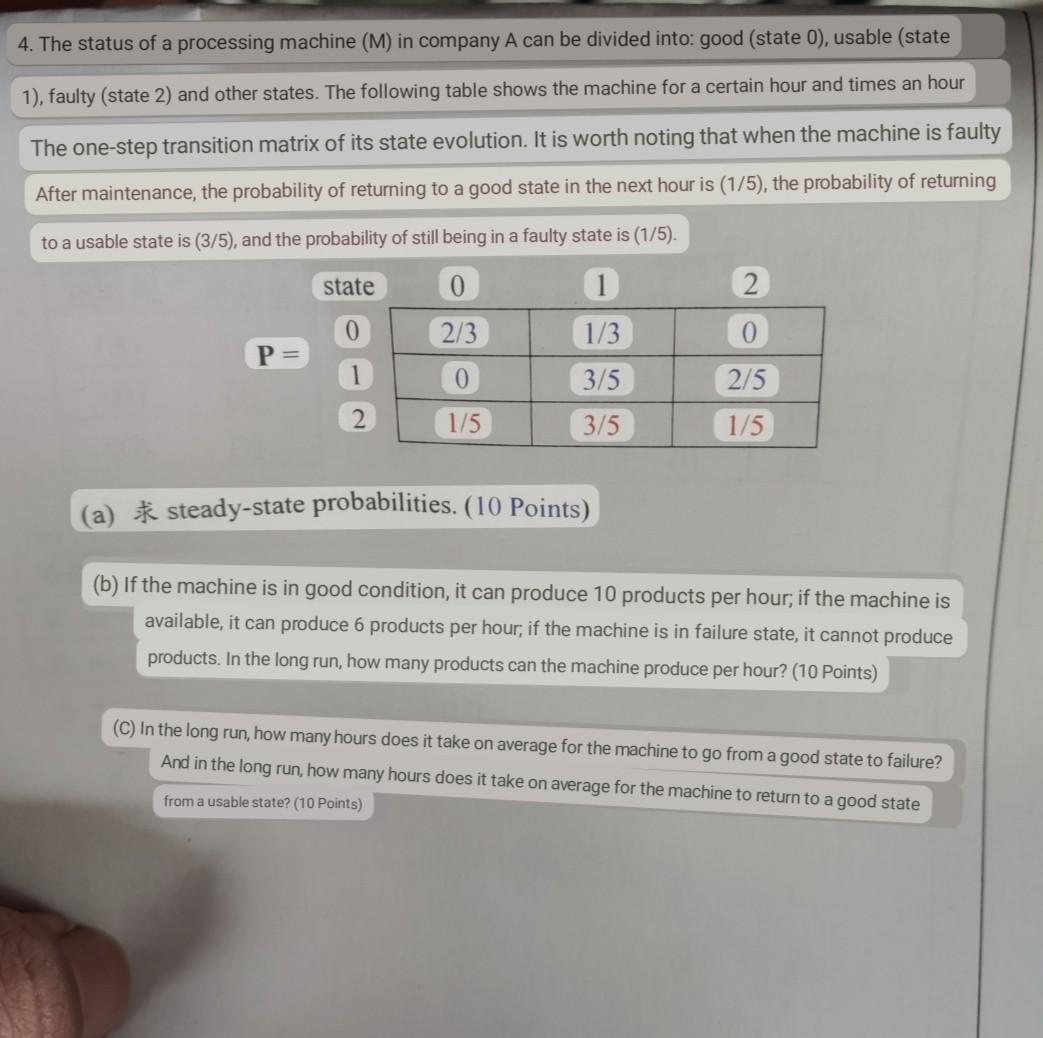  please answer fast 4. The status of a processing machine (M)