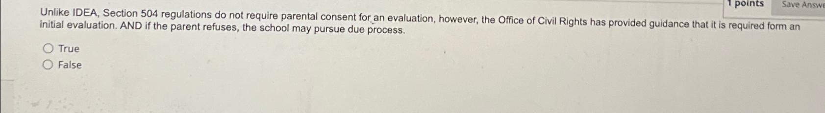  Unlike IDEA, Section 504 regulations do not require parental consent for