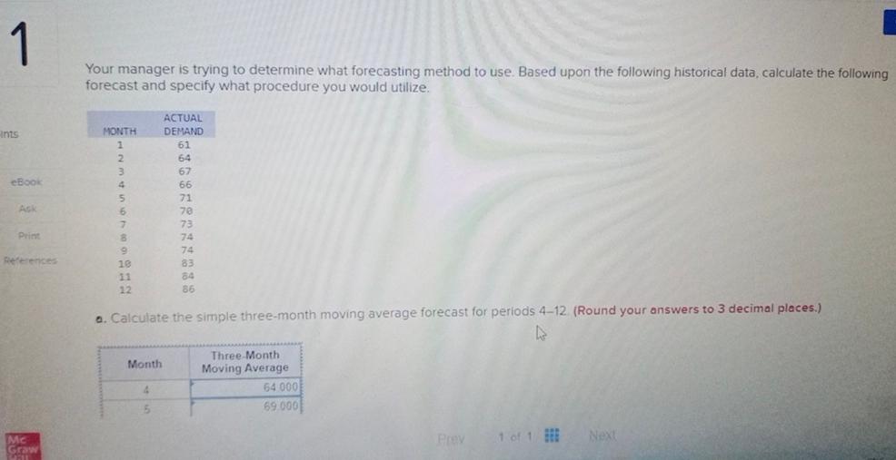  Your manager is trying to determine what forecasting method to use.
