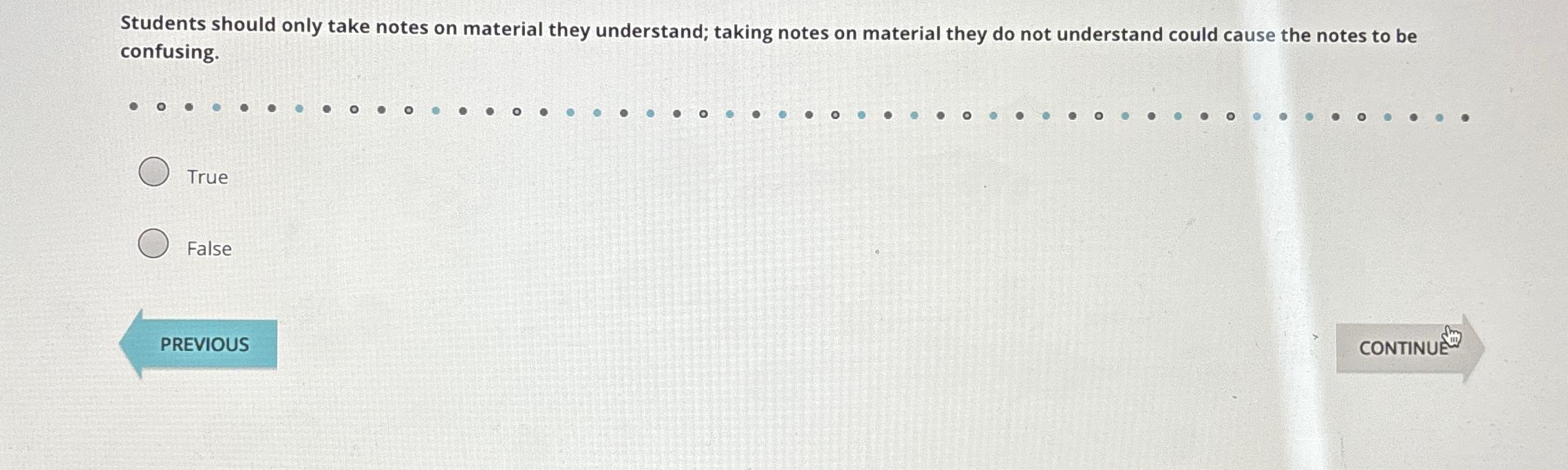  Students should only take notes on material they understand; taking notes