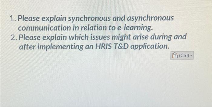  1. Please explain synchronous and asynchronous communication in relation to e-learning.