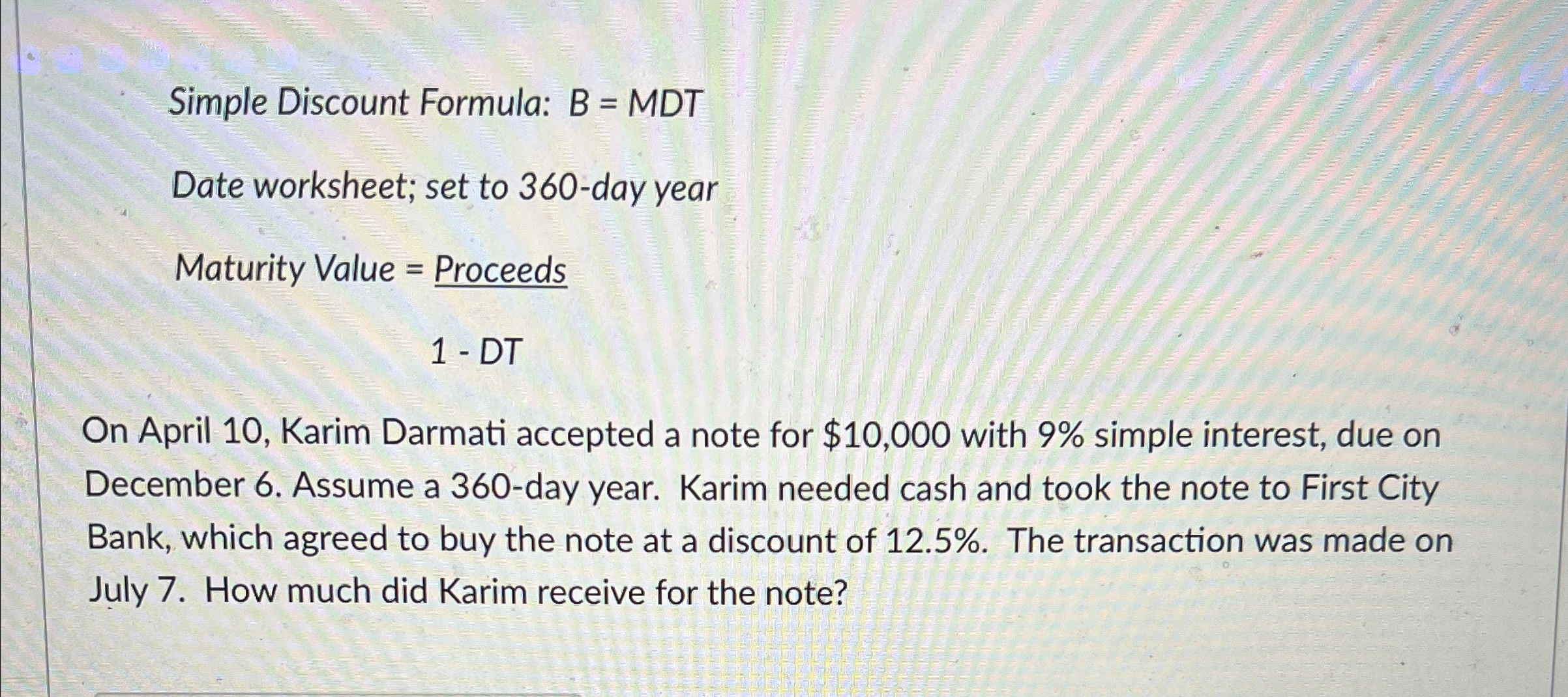  Simple Discount Formula: B= MDT Date worksheet; set to 360-day year