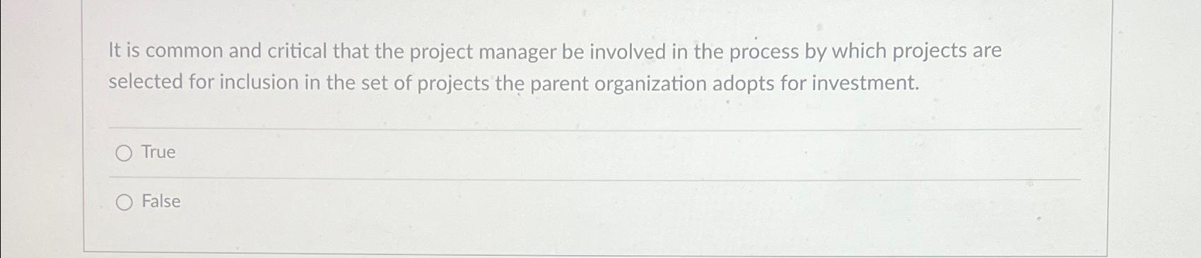  It is common and critical that the project manager be involved