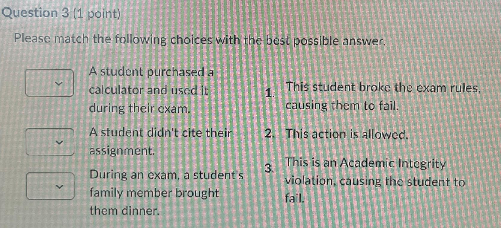  Question 3(1 point) Please match the following choices with the best