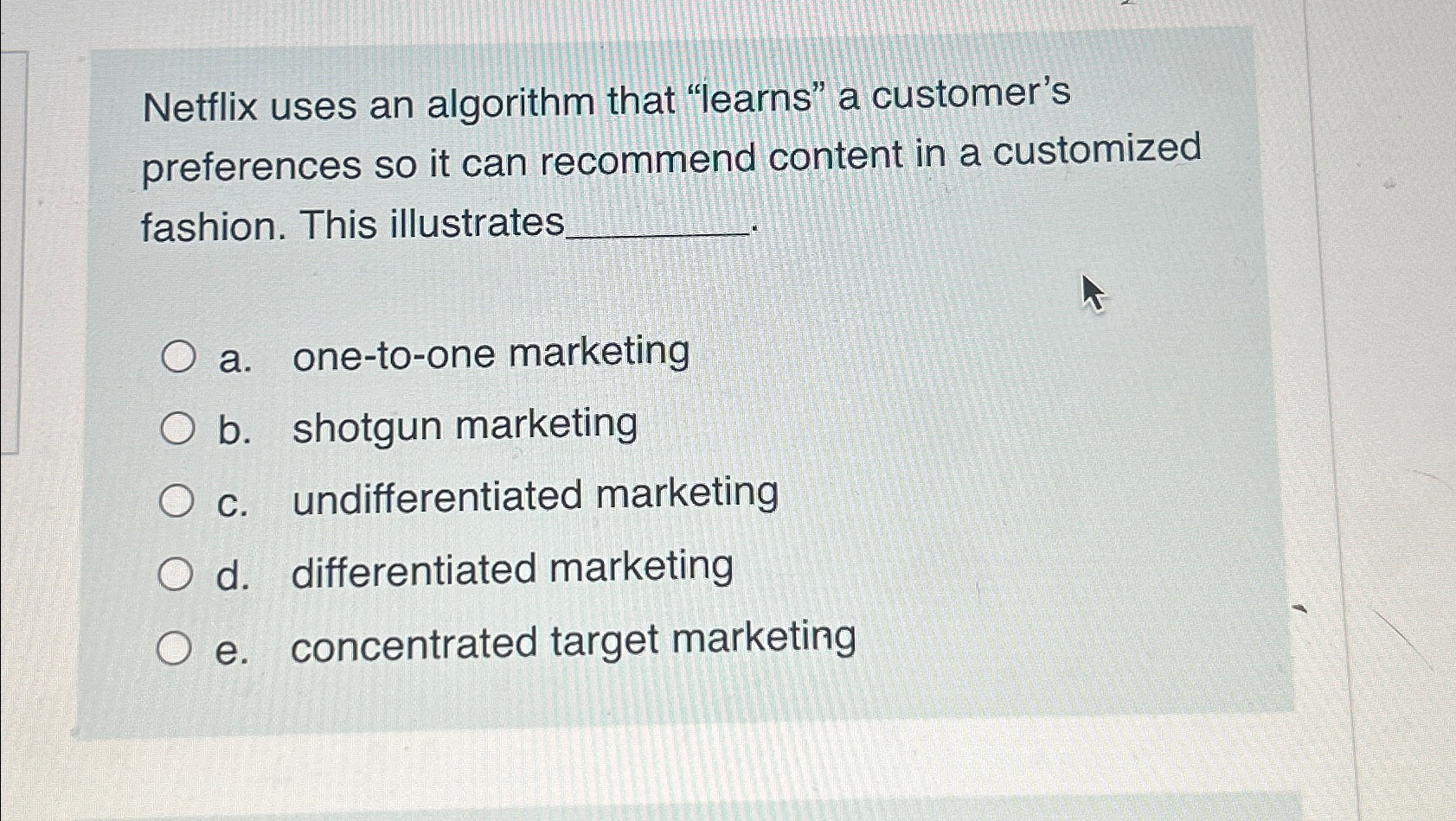  Netflix uses an algorithm that "learns" a customer's preferences so it