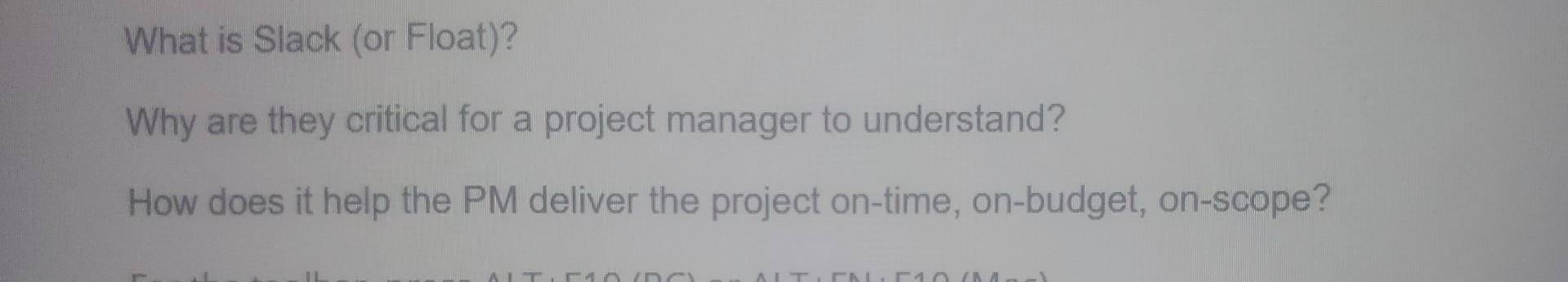  What is Slack (or Float)? Why are they critical for a