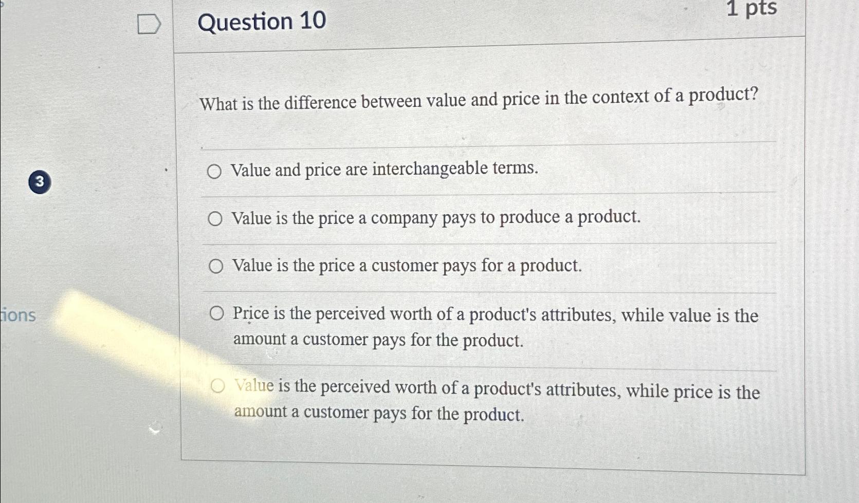  Question 10 1 pts What is the difference between value and