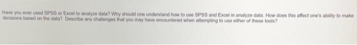  Have you ever used SPSS or Excel to analyze data? Why