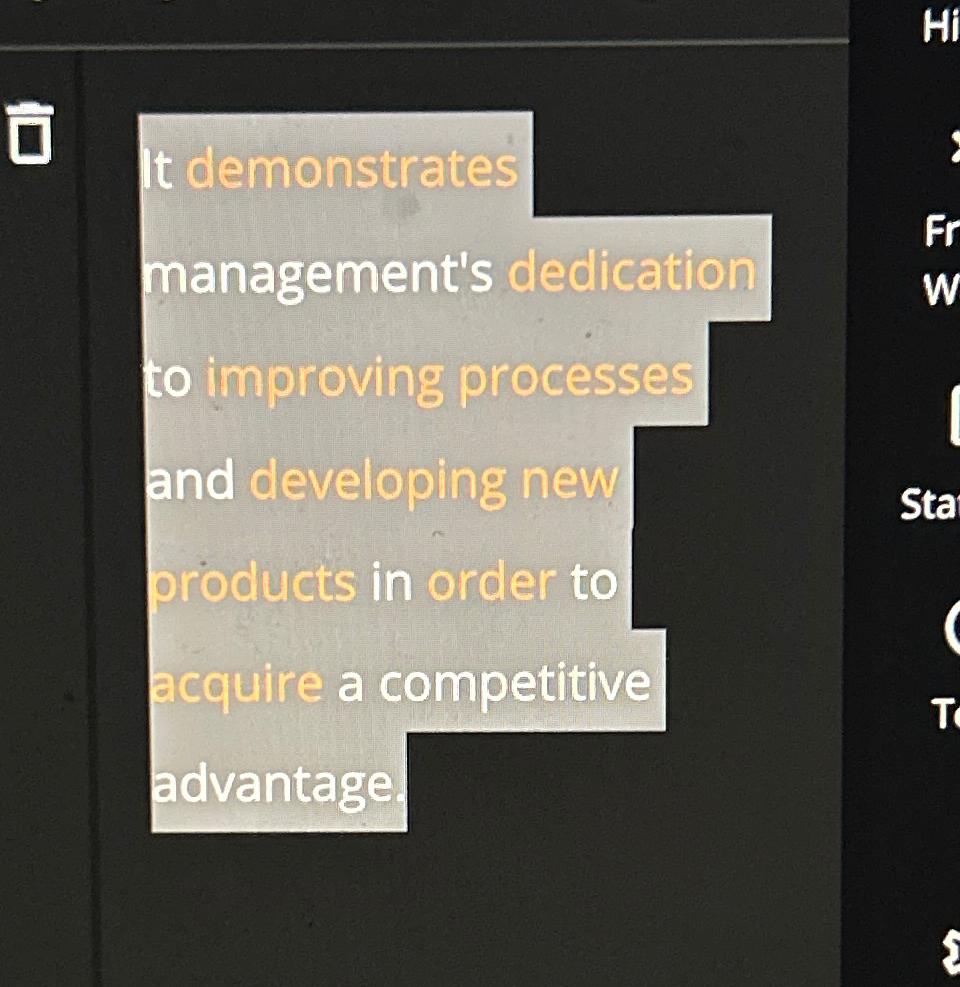  It demonstrates management's dedication to improving processes and developing new products