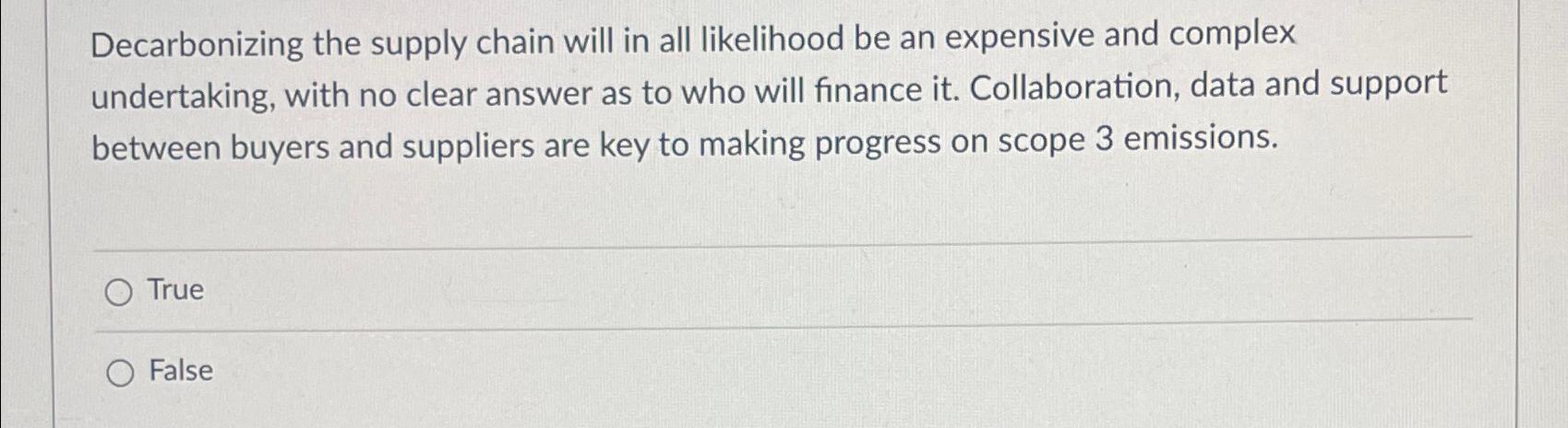  Decarbonizing the supply chain will in all likelihood be an expensive