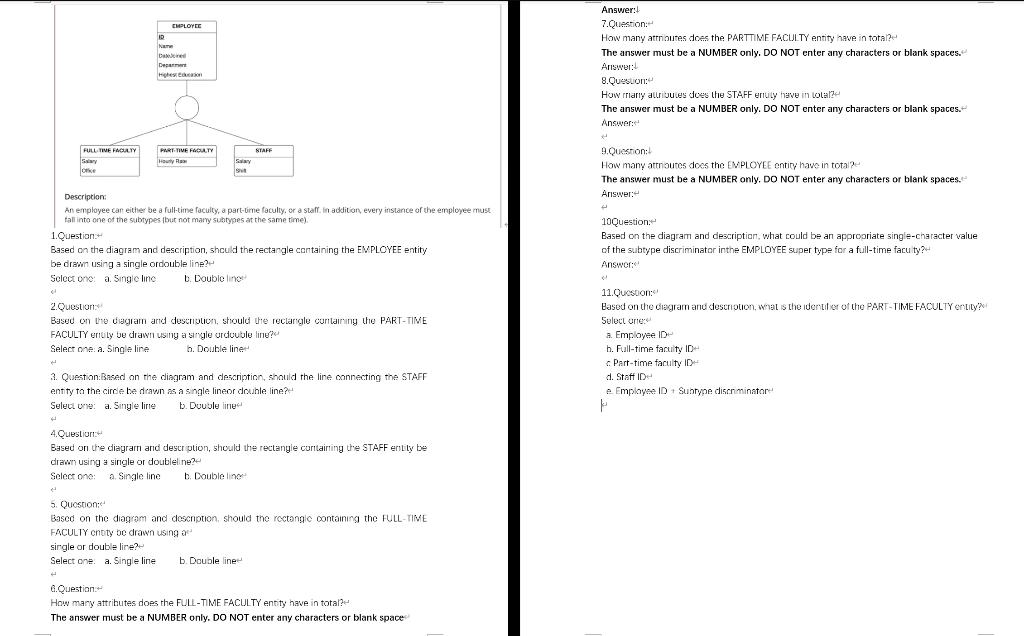 Answer:- 7.Question: How many atributes does the PARTTINE FACULTY entity have