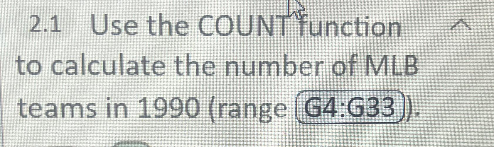 2.1 Use the COUNT function to calculate the number of MLB