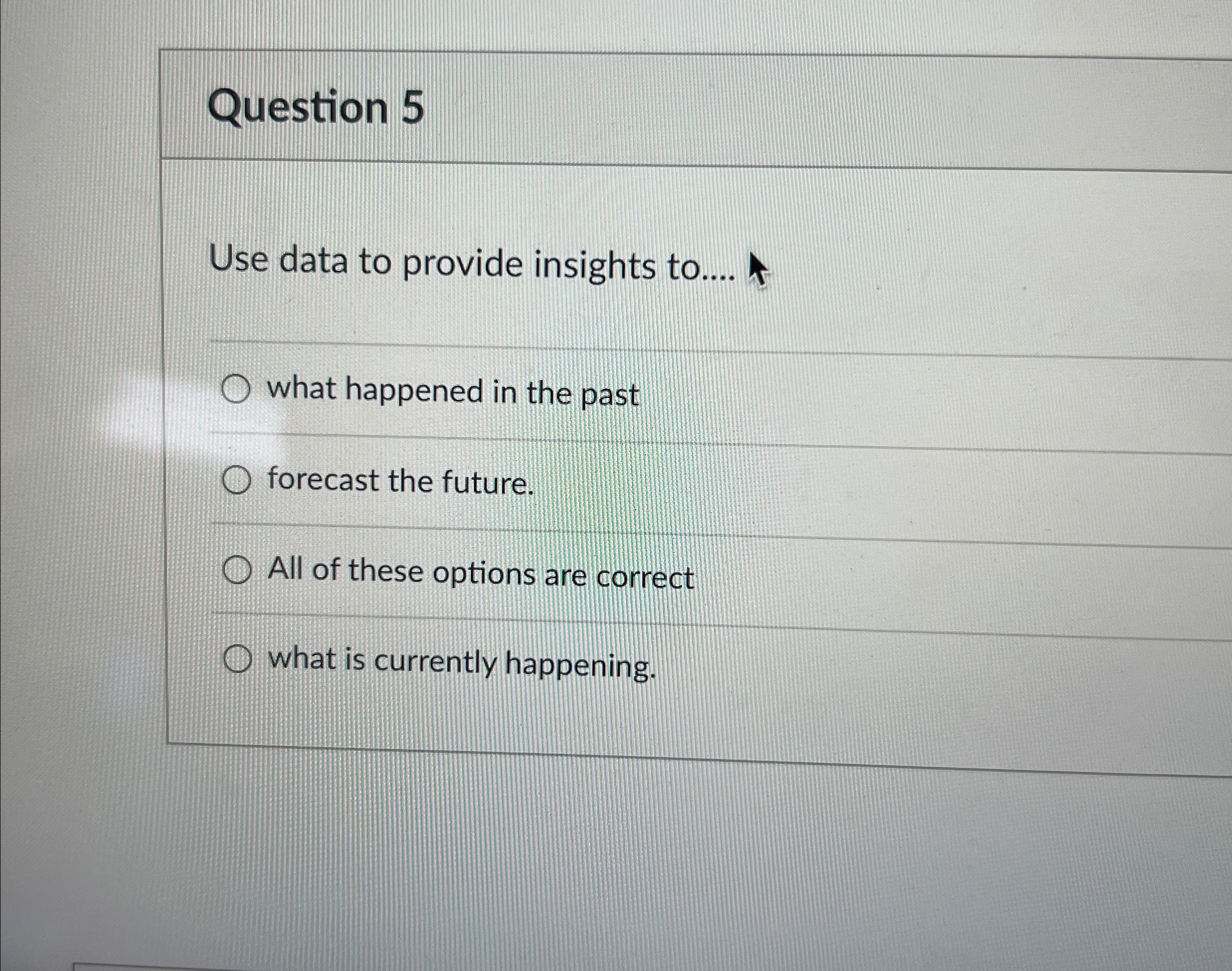  Question 5 Use data to provide insights to.... q, what happened