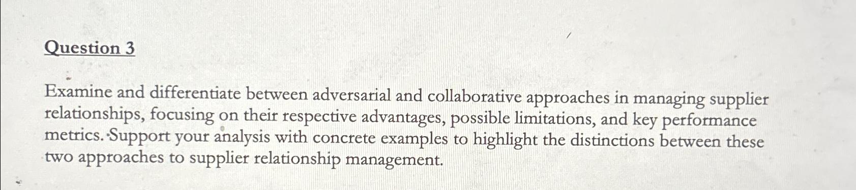  Question 3 Examine and differentiate between adversarial and collaborative approaches in