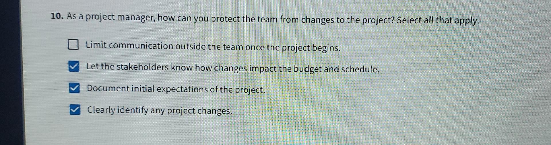  As a project manager, how can you protect the team from