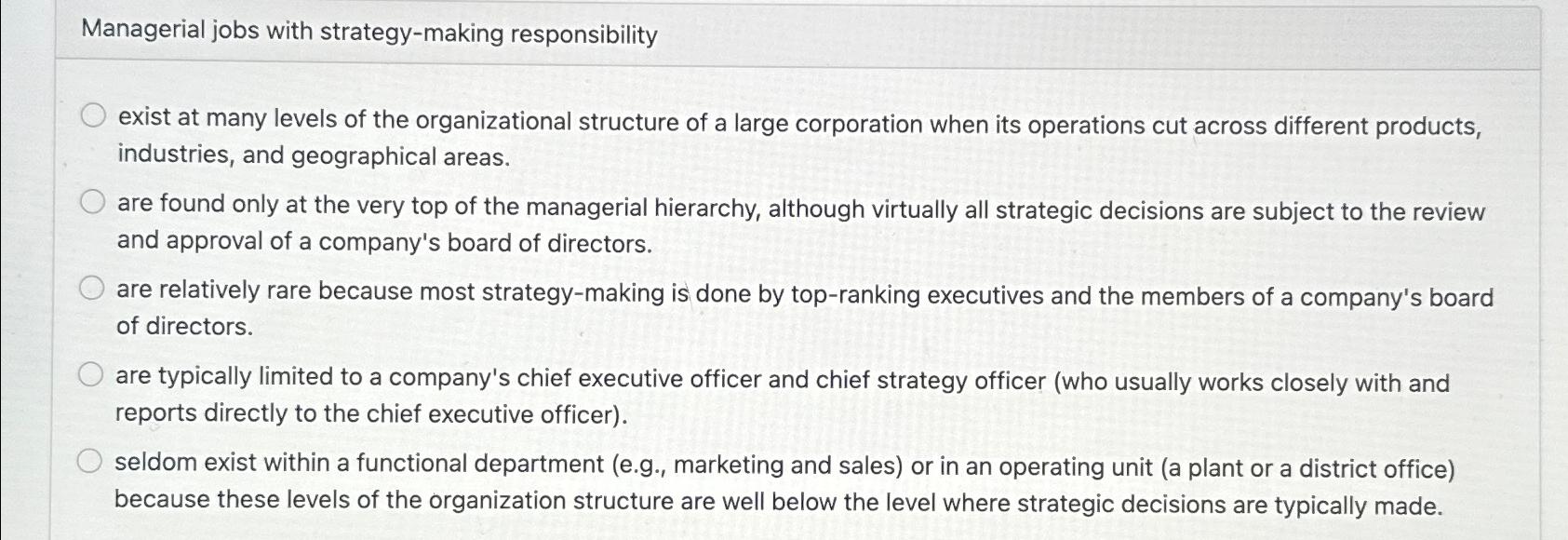  Managerial jobs with strategy-making responsibility exist at many levels of the