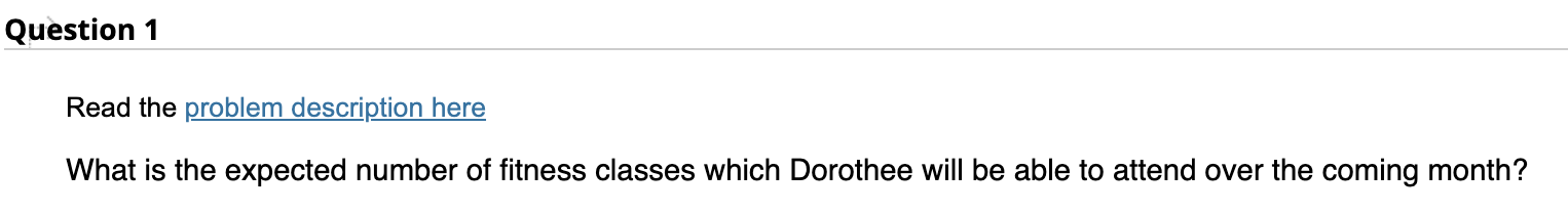 the problem description here (same as for the previous questions). Suppose Dorothee
