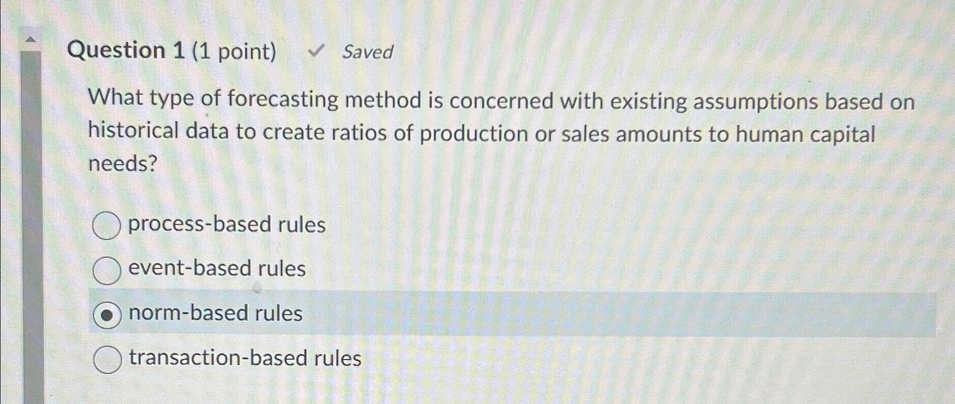 Question 1(1 point) Saved What type of forecasting method is concerned