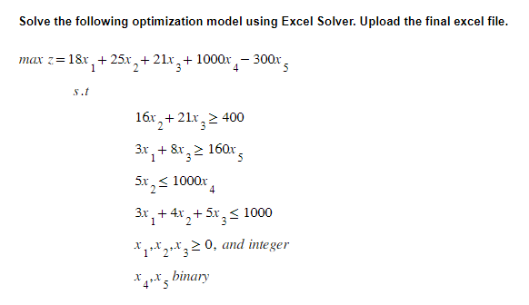  Solve the following optimization model using Excel Solver. Upload the final