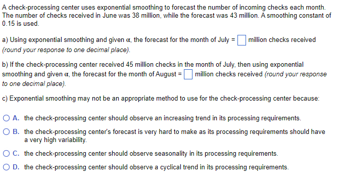 A check-processing center uses exponential smoothing to forecast the number of