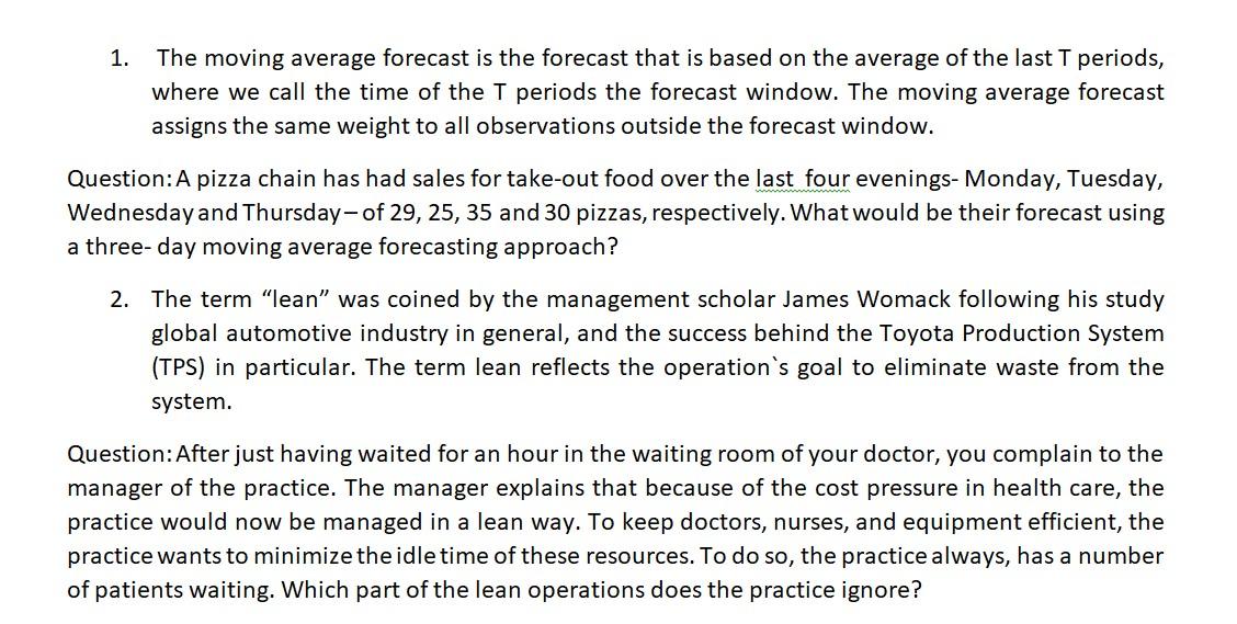  1. The moving average forecast is the forecast that is based