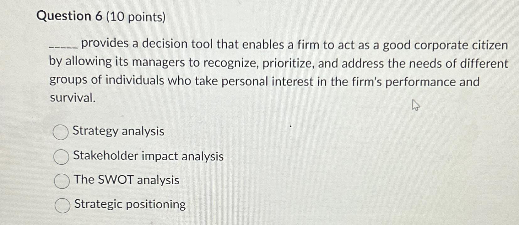  Question 6(10 points) provides a decision tool that enables a firm