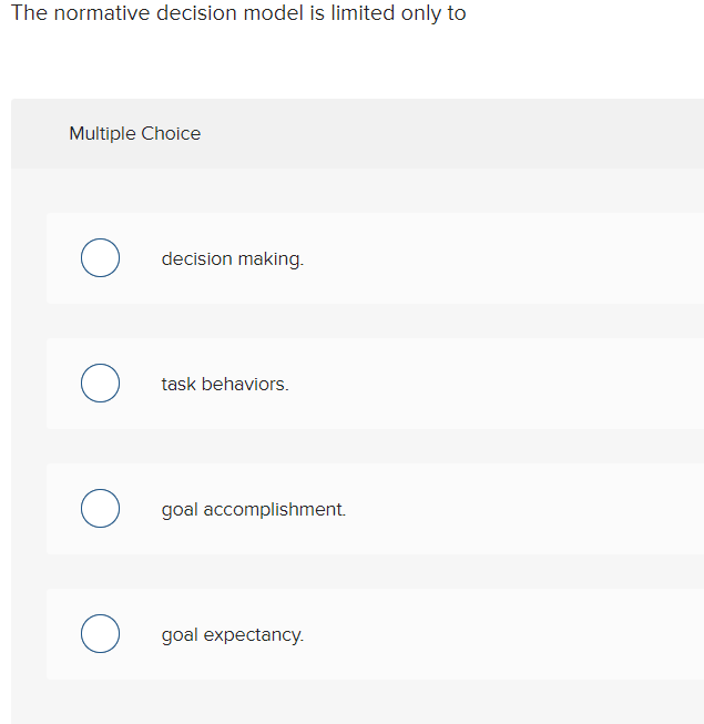  The normative decision model is limited only to Multiple Choice decision