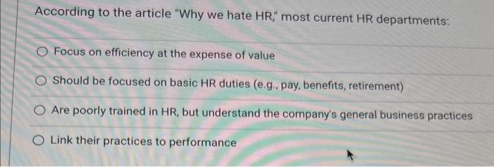  According to the article "Why we hate HR," most current HR