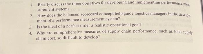  1.Briefly discuss the three objectives for developing and implementing performance mea-
