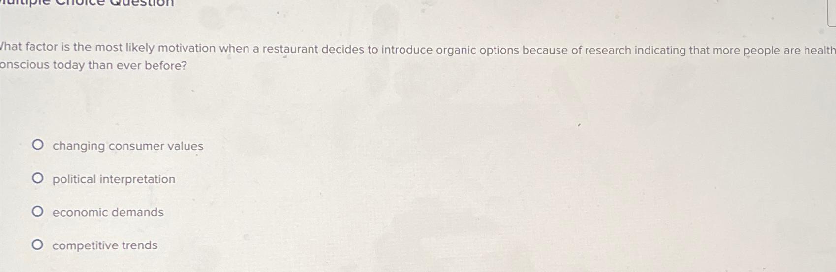  What factor is the most likely motivation when a restaurant decides
