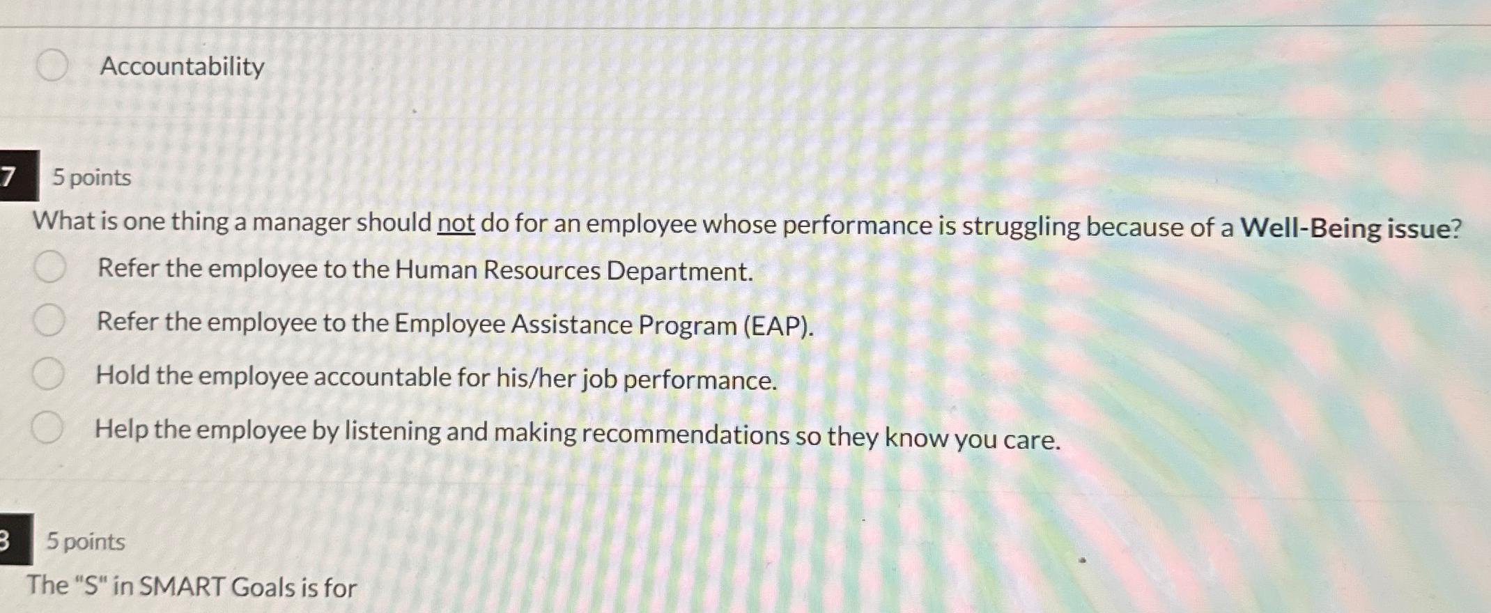  Accountability 75 points What is one thing a manager should not