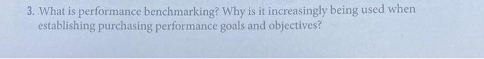  3. What is performance benchmarking? Why is it increasingly being used