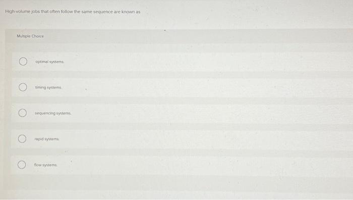  Hight volume jobs that often follow the same sequence are known