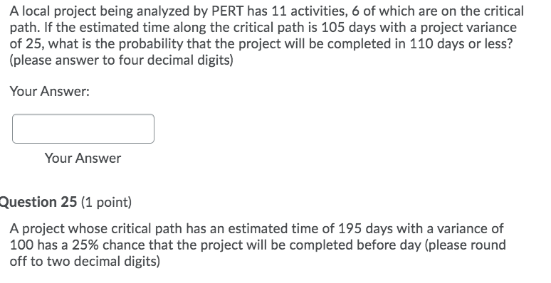  A local project being analyzed by PERT has 11 activities, 6