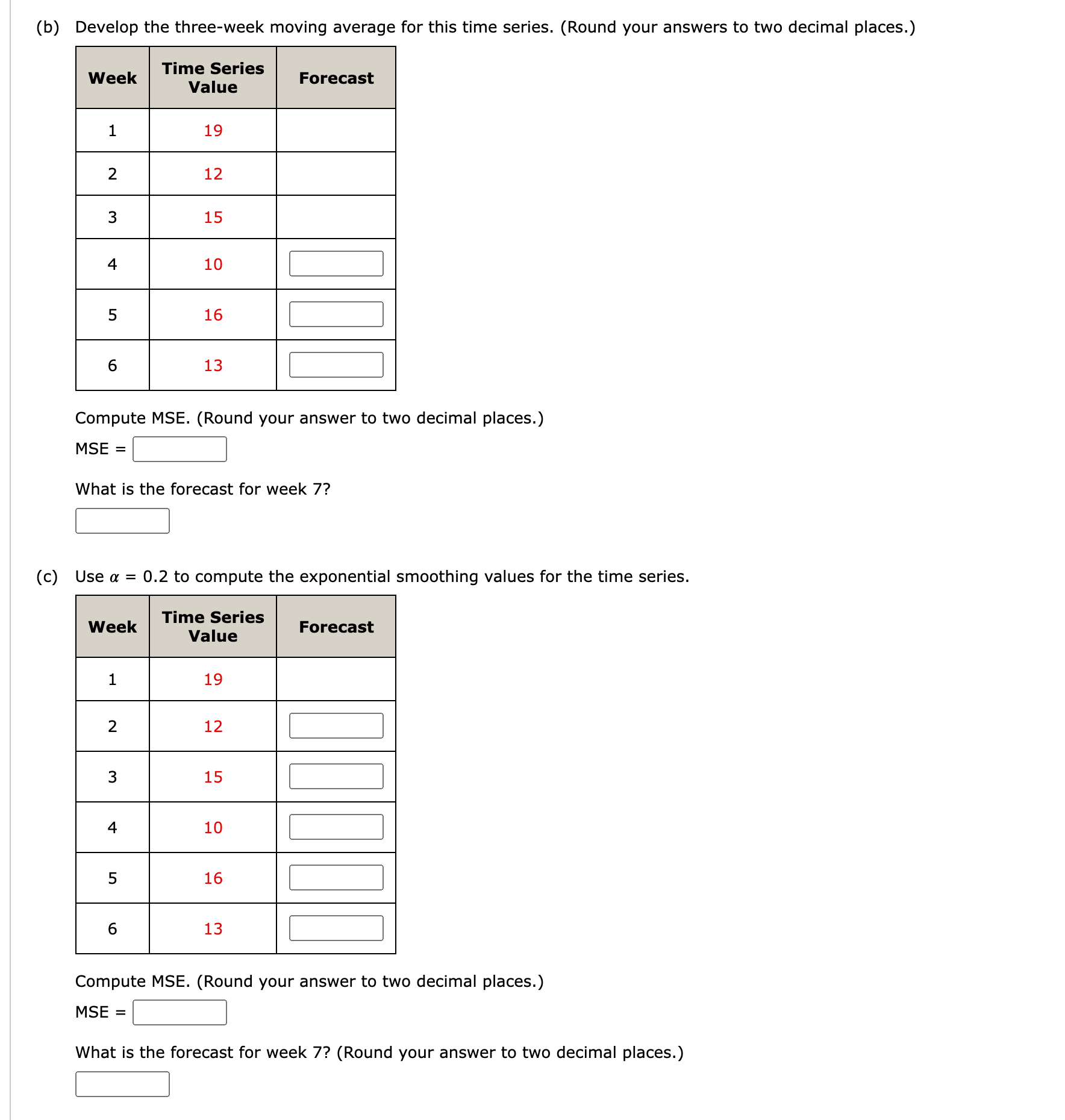 please answer all questions!!! will thumbs up! (b) Develop the three-week moving