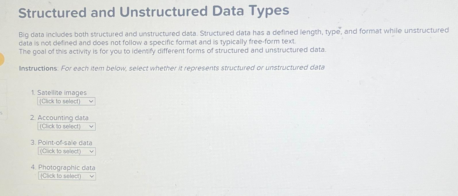  Structured and Unstructured Data Types Big data includes both structured and
