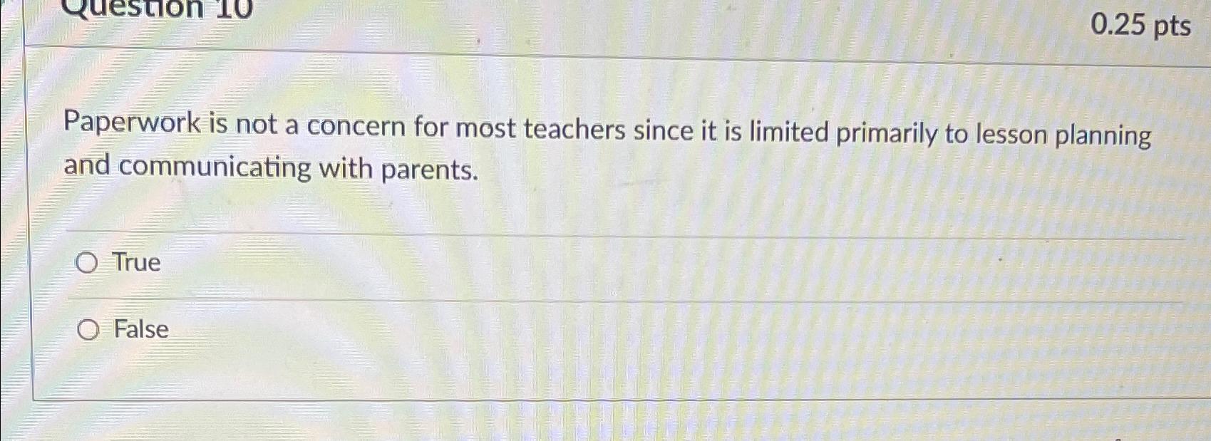  Paperwork is not a concern for most teachers since it is