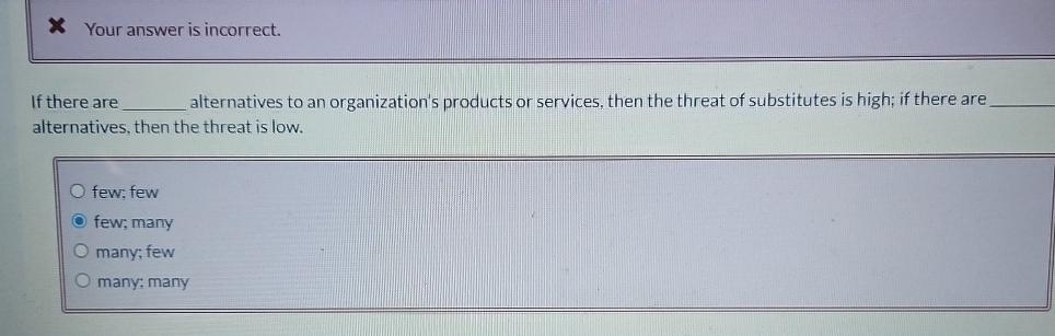  x Your answer is incorrect. If there are alternatives to an