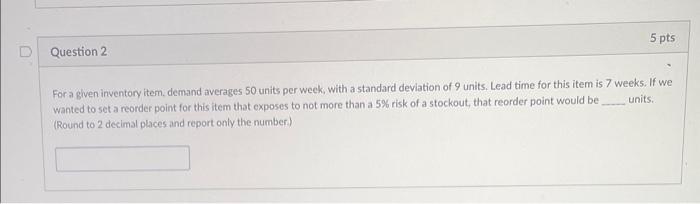 is 7 weeks. If we wanted to set a reorder point for