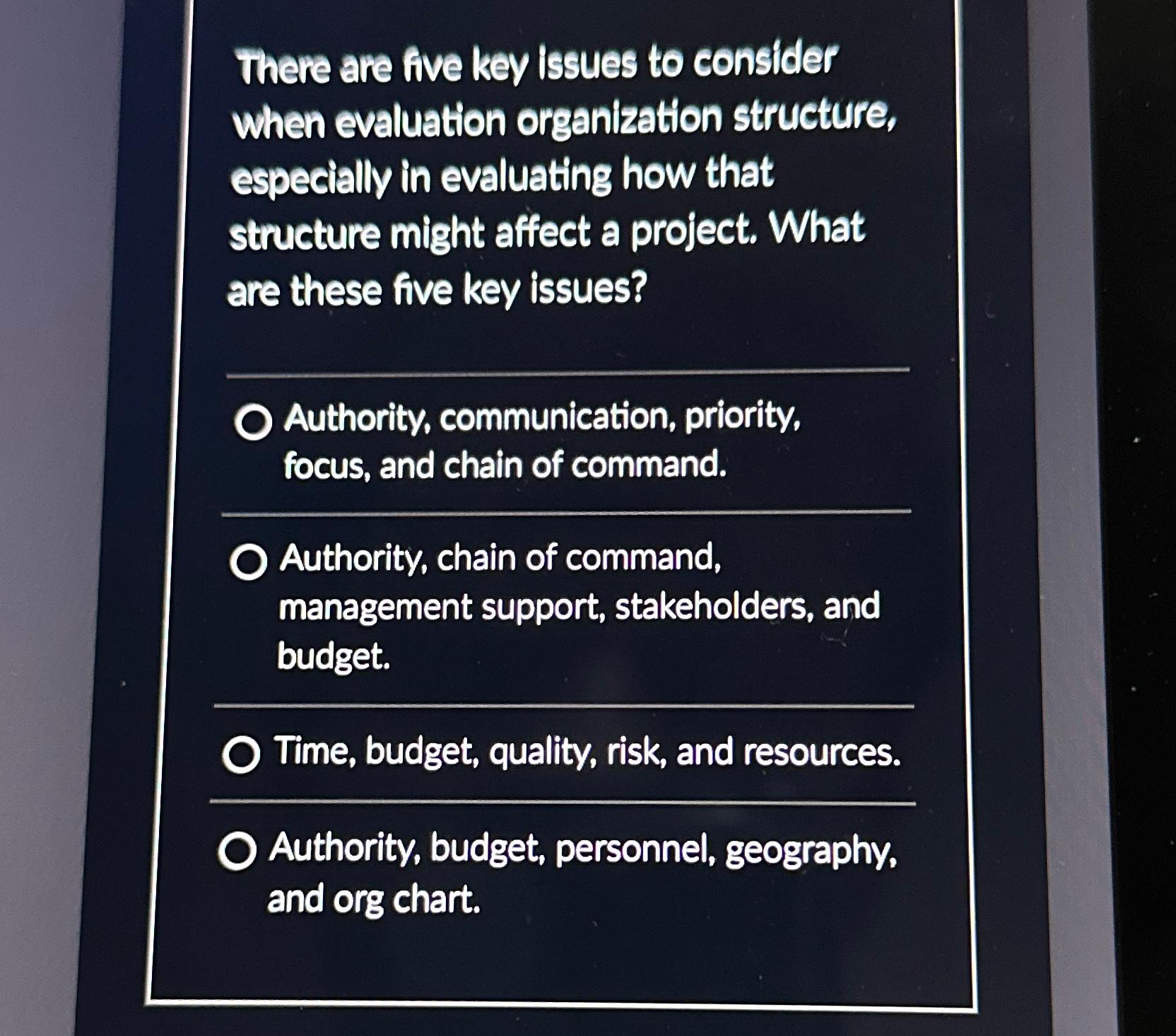  There are five key issues to consider When evaluation organization structure,