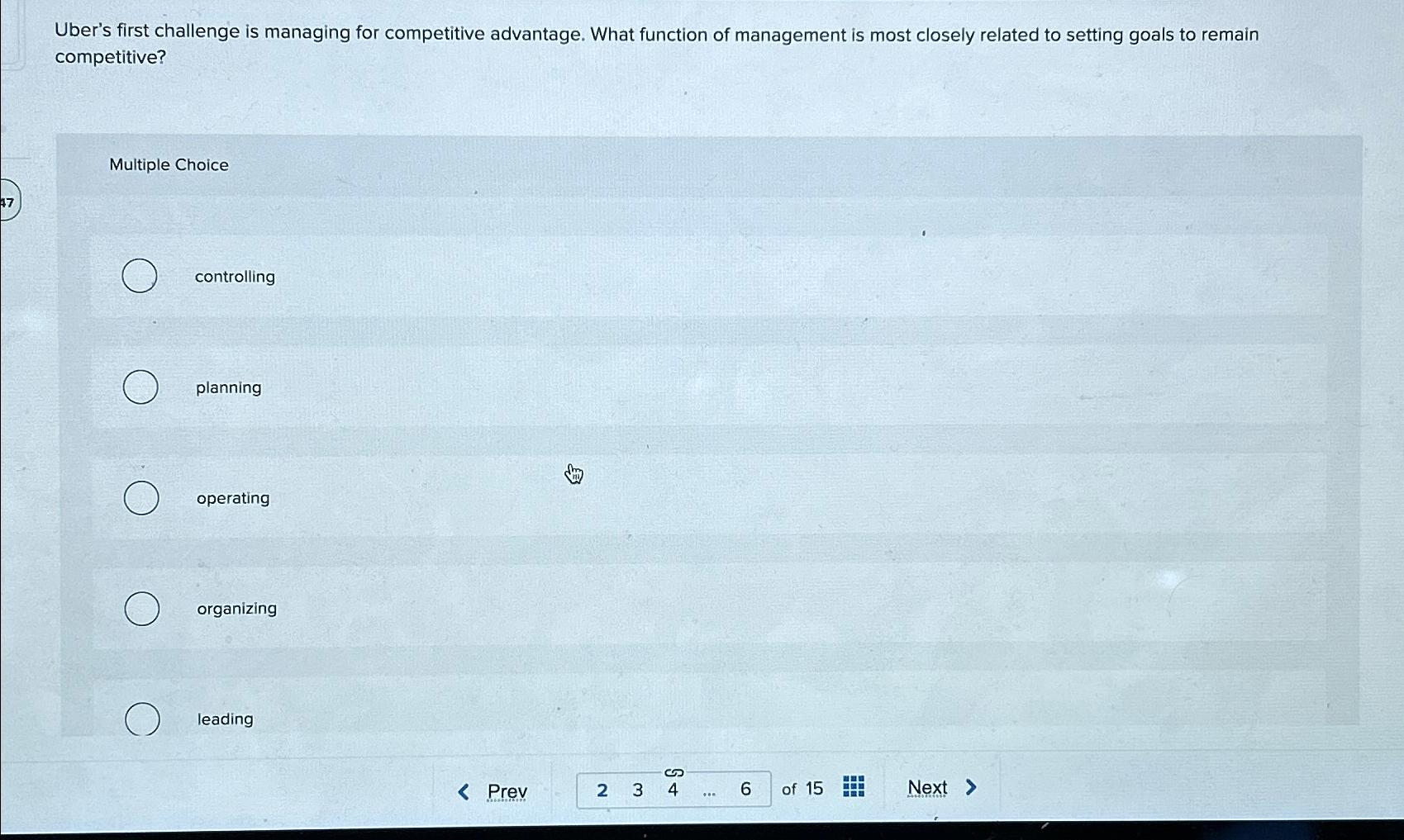  Uber's first challenge is managing for competitive advantage. What function of