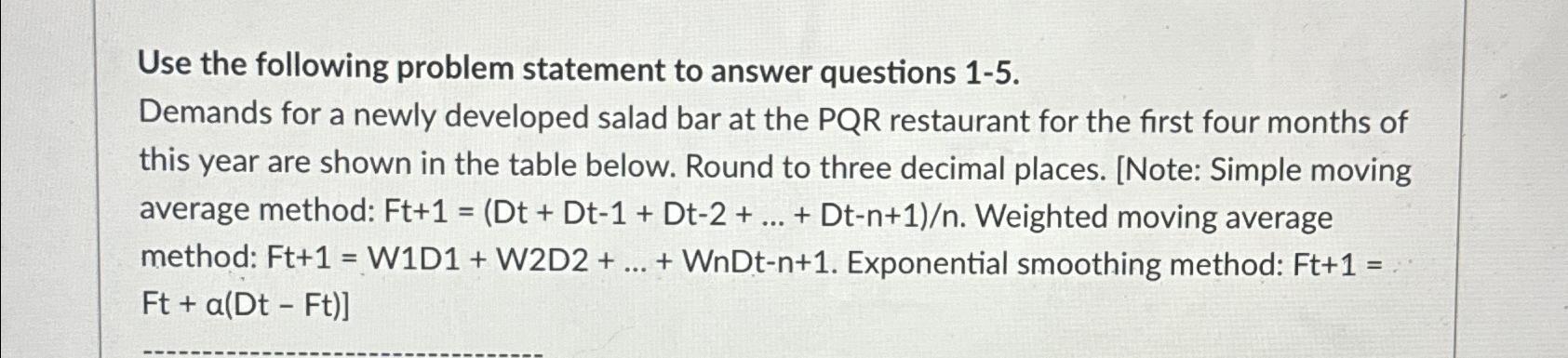  Use the following problem statement to answer questions 1-5. Demands for