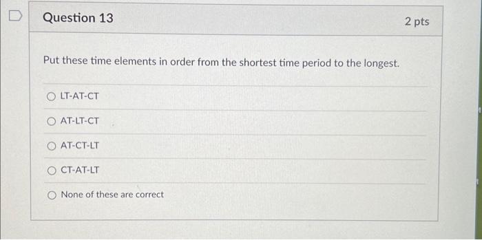  Put these time elements in order from the shortest time period