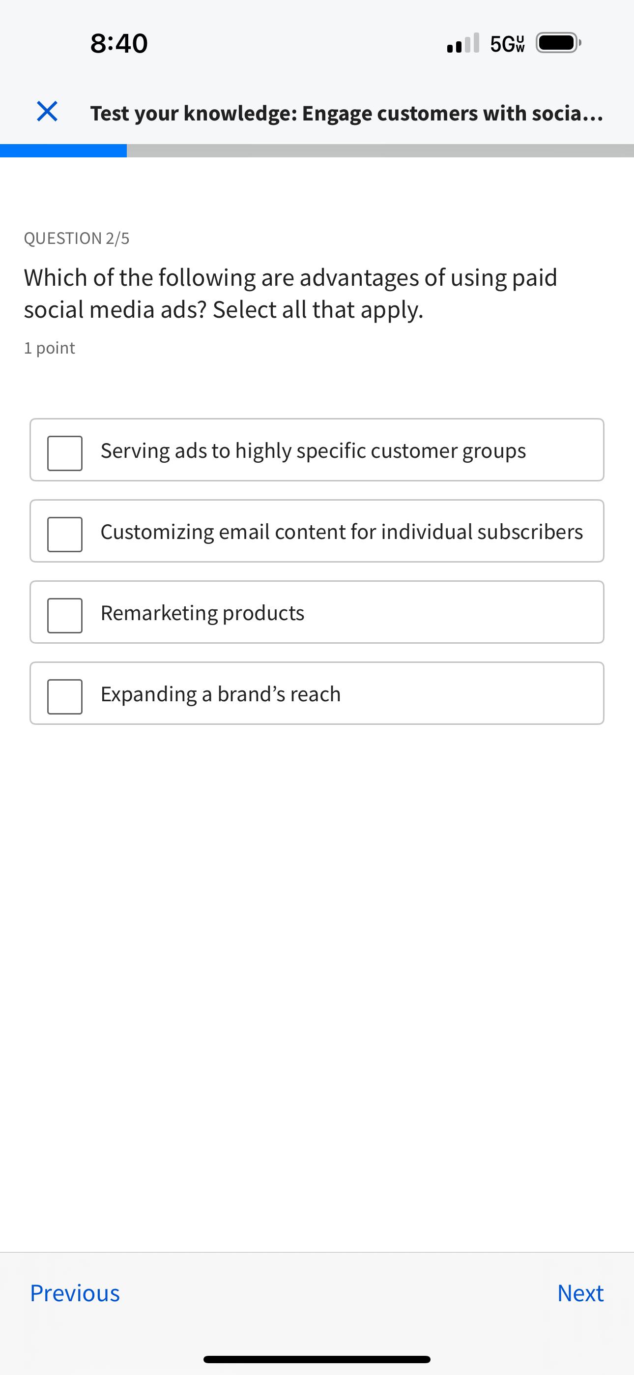  8:40 .)5Gww Test your knowledge: Engage customers with socia... QUESTION 2/5