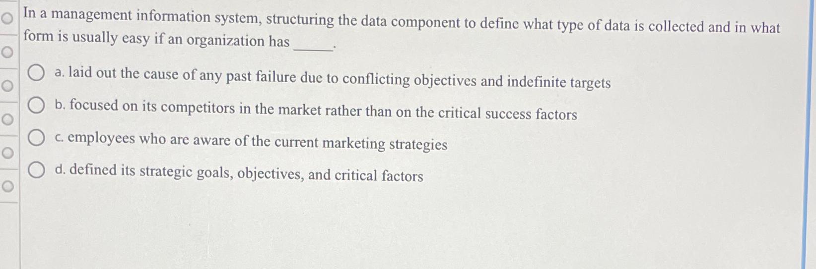  In a management information system, structuring the data component to define